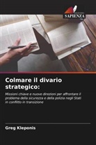 Greg Kleponis - Colmare il divario strategico: