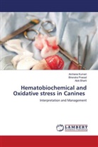 Alok Bharti, Archana Kumari, Birendra Prasad - Hematobiochemical and Oxidative stress in Canines