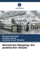 Sandeep Bhaskar, Sandeep Kumar Bhaskar, Chandan Kumar, Praveen Saraswat - Wertstrom-Mapping: Ein praktischer Ansatz