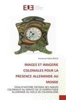 Emmanuel Isidore BOCCO - IMAGES ET IMAGERIE COLONIALES POUR LA PRESENCE ALLEMANDE AU MONDE