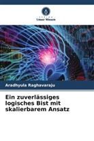 Aradhyula Raghavaraju - Ein zuverlässiges logisches Bist mit skalierbarem Ansatz
