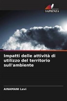 AINAMANI Levi - Impatti delle attività di utilizzo del territorio sull'ambiente