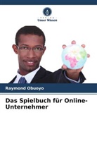 Raymond Obuoyo - Das Spielbuch für Online-Unternehmer