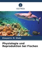 Elsayed A M Shokr, Elsayed A. M. Shokr - Physiologie und Reproduktion bei Fischen