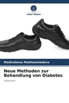 Madinabonu Mukhammedova - Neue Methoden zur Behandlung von Diabetes