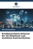 Md Samsuzzaman - Breitband-Patch-Antenne für 5G-Mobilfunk und drahtlose Kommunikation