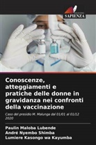 Lumiere Kasongo wa Kayumba, Paulin Maloba Lubende, André Nyembo Shimba - Conoscenze, atteggiamenti e pratiche delle donne in gravidanza nei confronti della vaccinazione