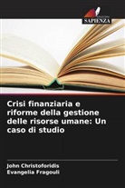 John Christoforidis, Evangelia Fragouli - Crisi finanziaria e riforme della gestione delle risorse umane: Un caso di studio