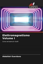 Abdallah Ouerdane - Elettromagnetismo Volume I