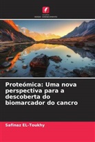 Safinaz El-Toukhy - Proteómica: Uma nova perspectiva para a descoberta do biomarcador do cancro