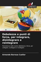 Armando Barraza Cuéllar - Debolezze e punti di forza, per integrare, disintegrare e reintegrare