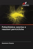 Asemave Kaana - Fotochimica concisa e reazioni pericicliche