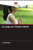S. Muniraju - Le yoga au 21ème siècle