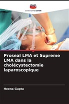 Heena Gupta - Proseal LMA et Supreme LMA dans la cholécystectomie laparoscopique