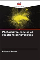 Asemave Kaana - Photochimie concise et réactions péricycliques