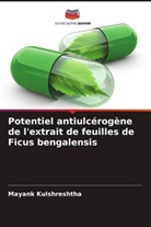 Mayank Kulshreshtha - Potentiel antiulcérogène de l'extrait de feuilles de Ficus bengalensis