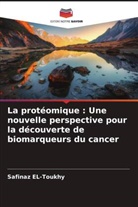 Safinaz El-Toukhy - La protéomique : Une nouvelle perspective pour la découverte de biomarqueurs du cancer