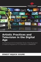Ernest Ndjock Soume - Artistic Practices and Television in the Digital Age