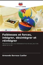 Armando Barraza Cuéllar - Faiblesses et forces, intégrer, désintégrer et réintégrer