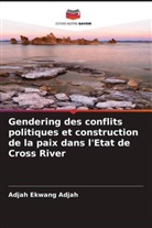Adjah Ekwang Adjah - Gendering des conflits politiques et construction de la paix dans l'Etat de Cross River