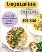 Emily Soto - Vegetarian Recipes For Kids