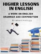 Brainerd Kellogg - Higher Lessons in English