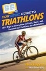 Howexpert, Max Stoneking - HowExpert Guide to Triathlons