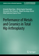 Alfredo Aguilar Elguezabal, Miguel Bocanegra Bernal, Hilda Esperanza Esparza Ponce, P, Alessandro Alan Porporati, Armando Reyes Rojas - Performance of Metals and Ceramics in Total Hip Arthroplasty