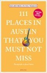 Kelsey Roslin, Nick Yeager - 111 Places in Austin That You Must Not Miss