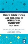 Julia Bello-Bravo, Julia Medendorp Bello-Bravo, Anne Namatsi Lutomia, John William Medendorp, Barry Robert Pittendrigh - Gender, Digitalization, and Resilience in International Development