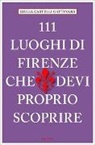Giulia Castelli Gattinara - 111 Luoghi di Firenze che devi proprio scoprire