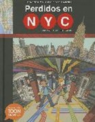 Sergio Garcia Sanchez, Nadja Spiegelman - Perdidos en NYC: una aventura en el metro