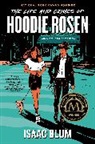 Isaac Blum - The Life and Crimes of Hoodie Rosen