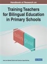 José Luis Estrada Chichón, Francisco Zayas Martínez - Handbook of Research on Training Teachers for Bilingual Education in Primary Schools