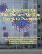 . . . Senate Committee on Health Education - An Analysis Of The Origins Of The Covid-19 Pandemic