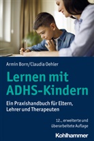 Armin Born, Claudia Oehler - Lernen mit ADHS-Kindern