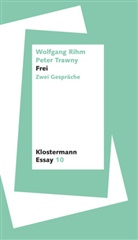 Wolfgang Rihm, Peter Trawny - Frei