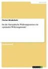 Florian Wiederkehr - Ist die Europäische Währungsunion ein optimaler Währungsraum?