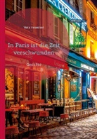 Vera Hewener - In Paris ist die Zeit verschwunden