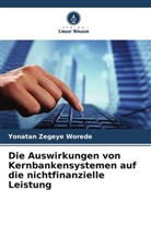 Yonatan Zegeye Worede - Die Auswirkungen von Kernbankensystemen auf die nichtfinanzielle Leistung
