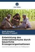 Swati Khandave, Manubhai Prajapati - Entwicklung des Unternehmertums durch bäuerliche Erzeugerorganisationen