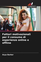 Asya Barker - Fattori motivazionali per il consumo di esperienze online e offline