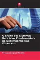 Yonatan Zegeye Worede - O Efeito dos Sistemas Bancários Fundamentais no Desempenho Não-Financeiro