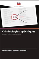 José Adolfo Reyes Calderón - Criminologies spécifiques