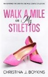 Christina J Boykins - Walk A Mile in My Stilettos