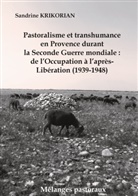 Sandrine Krikorian - Pastoralisme et transhumance en Provence durant la Seconde Guerre mondiale : de l'Occupation à l'après-Libération (1939-1948)