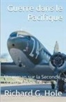 Richard G. Hole - Guerre dans le Pacifique