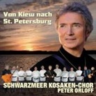 Peter Orloff, Schwarzmeer Kosaken-Chor - Von Kiew nach St. Petersburg, 2 Audio-CDs (Hörbuch)