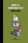 Pierre Rabhi - Hacia la sobriedad feliz