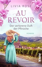 Livia Rose - Au Revoir - Der verlorene Duft der Pfirsiche